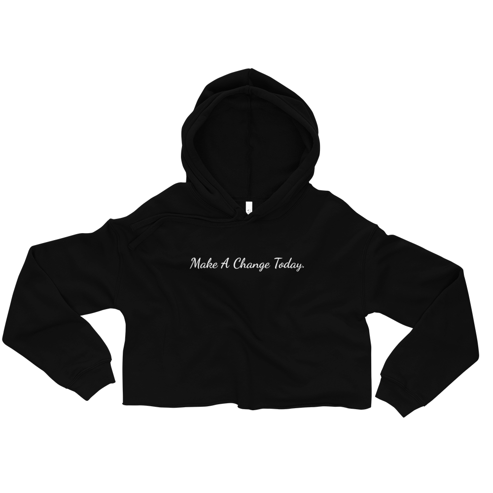 Make a Change Today Crop Hoodie
