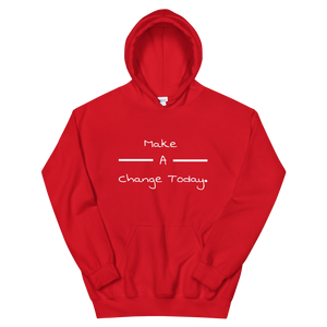 Make A Change Today Hoodie